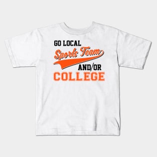 Sarcastic Go Local Sports Team Or College Team Kids T-Shirt